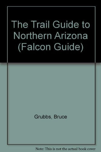 The Trail Guide to Northern Arizona (Falcon Guide) - Wide World Maps & MORE! - Book - Brand: Falcon Pr Pub Co - Wide World Maps & MORE!