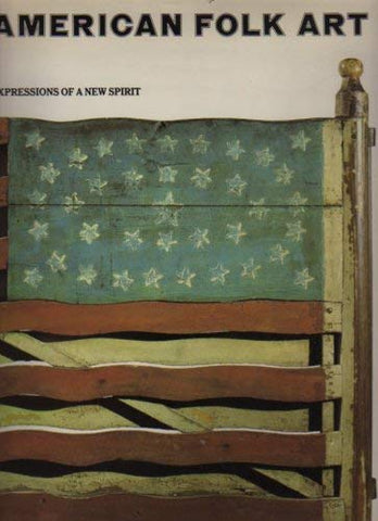 American Folk Art: Expressions of a New Spirit - Wide World Maps & MORE! - Book - Wide World Maps & MORE! - Wide World Maps & MORE!