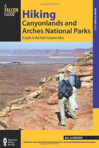 Hiking Canyonlands and Arches National Parks, 3rd: A Guide to the Parks' Greatest Hikes (Regional Hiking Series) - Wide World Maps & MORE!