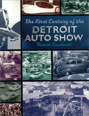 The First Century of the Detroit Auto Show - Wide World Maps & MORE! - Book - Brand: Society of Automotive Engineers Inc - Wide World Maps & MORE!