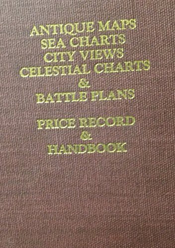 Antique maps, sea charts, city views, celestial charts & battle plans: Price record & handbook - Wide World Maps & MORE! - Book - Wide World Maps & MORE! - Wide World Maps & MORE!