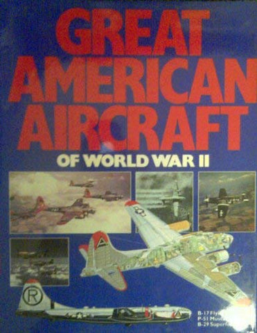 Great American Aircraft of World War II - Wide World Maps & MORE! - Book - Wide World Maps & MORE! - Wide World Maps & MORE!