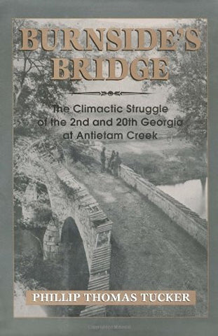 Burnside's Bridge: The Climactic Struggle of the 2nd and 20th Georgia at Antietam Creek - Wide World Maps & MORE! - Book - Brand: Stackpole Books - Wide World Maps & MORE!