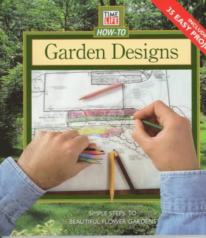 Garden Designs: Simple Steps to Beautiful Flower Gardens (Time Life How-To Gardening) - Wide World Maps & MORE!