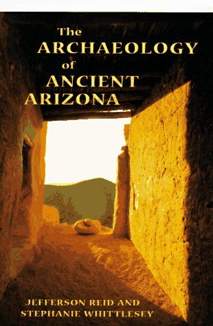 The Archaeology of Ancient Arizona - Wide World Maps & MORE! - Book - University of Arizona Press - Wide World Maps & MORE!