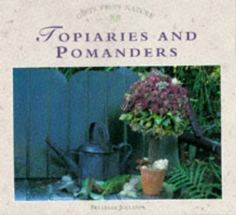 Topiaries and Pomanders (Gifts from Nature Series) Jollands, Beverly - Wide World Maps & MORE!