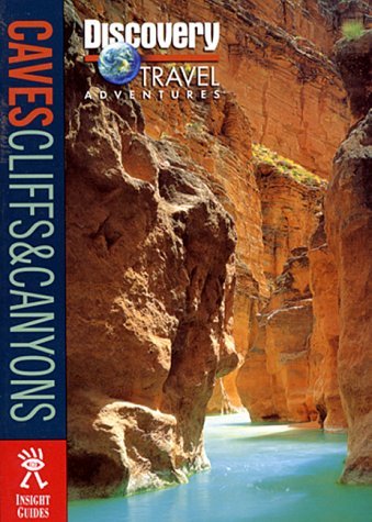 Caves, Cliffs & Canyons (Discovery Travel Adventures) - Wide World Maps & MORE! - Book - Brand: Discovery Communications - Wide World Maps & MORE!
