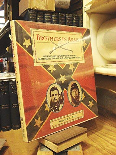 Brothers in Arms: The Lives and Experiences of the Men Who Fought the Civil War-In Their Own Words - Wide World Maps & MORE! - Book - Wide World Maps & MORE! - Wide World Maps & MORE!