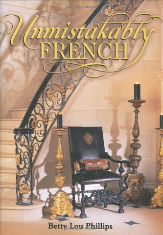 Unmistakably French [Hardcover] Phillips, Betty Lou - Wide World Maps & MORE!