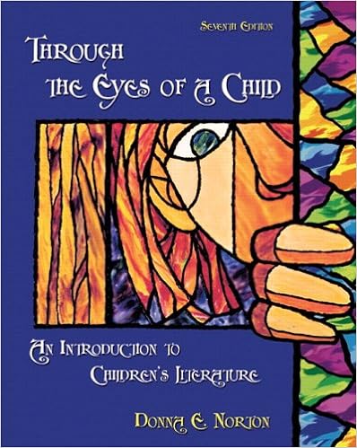 Through the Eyes of a Child: An Introduction to Children's Literature Norton, Donna E. and Norton, Saundra E. - Wide World Maps & MORE!