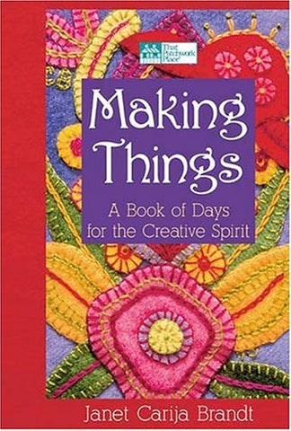 Making Things: A Book Of Days For The Creative Spirit Brandt, Janet Carija - Wide World Maps & MORE!