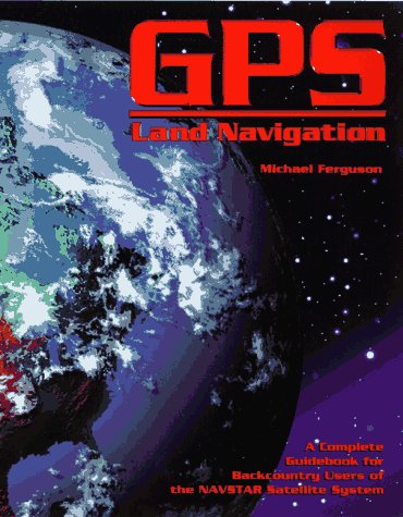 GPS Land Navigation - Wide World Maps & MORE! - Book - GLASSFORD PUBLISHING - Wide World Maps & MORE!