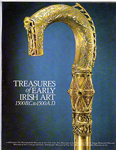 Treasures of early Irish art, 1500 B.C. to 1500 A.D: From the collections of the National Museum of Ireland, Royal Irish Academy, Trinity College, Dublin - Wide World Maps & MORE!