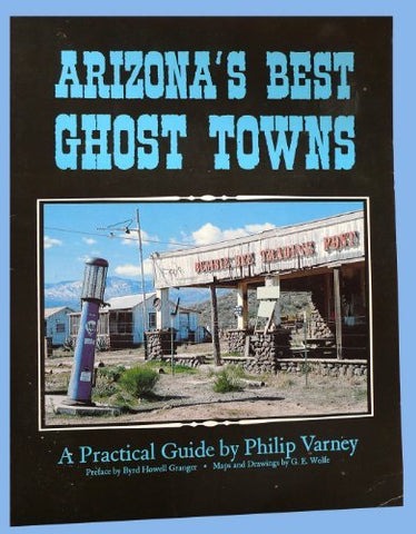 Arizona's Best Ghost Towns: A Practical Guide - Wide World Maps & MORE!