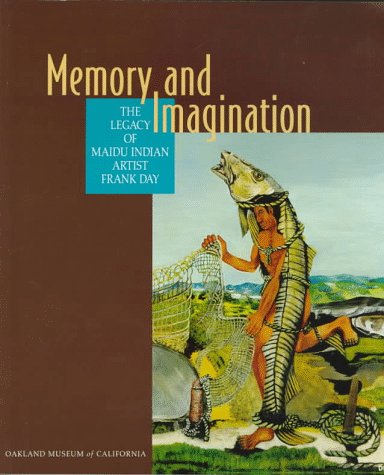 Memory and Imagination: The Legacy of Maidu Indian Artist Frank Day - Wide World Maps & MORE! - Book - Wide World Maps & MORE! - Wide World Maps & MORE!