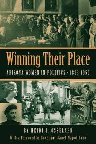 Winning Their Place: Arizona Women in Politics, 1883-1950 - Wide World Maps & MORE! - Book - Brand: University of Arizona Press - Wide World Maps & MORE!