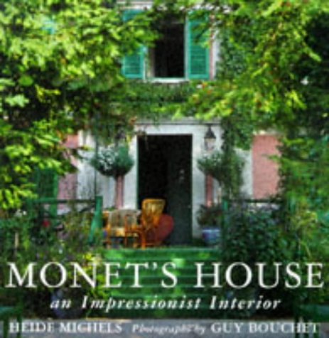 Monet's House : An Impressionist Interior Heide Michels: - Wide World Maps & MORE!