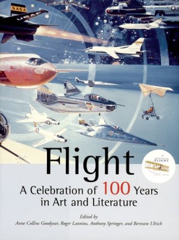 Flight A Celebration of 100 Years In Art And Literature Anne Collins Goodyear - Wide World Maps & MORE!