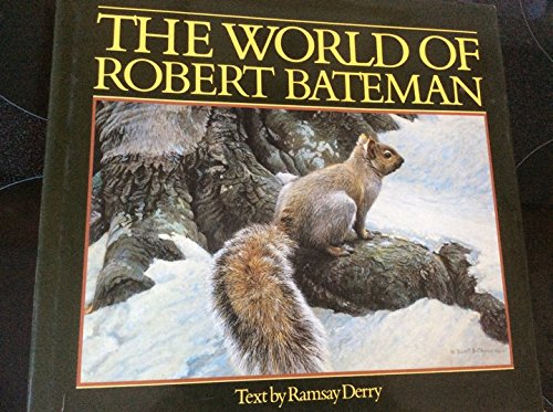 The World of Robert Bateman [Hardcover] Derry Ramsay Text - Wide World Maps & MORE!