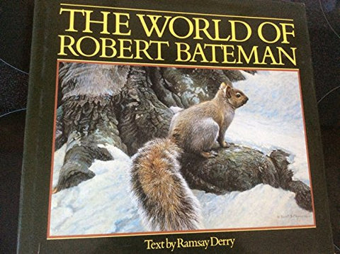 The World of Robert Bateman [Hardcover] Derry Ramsay Text - Wide World Maps & MORE!