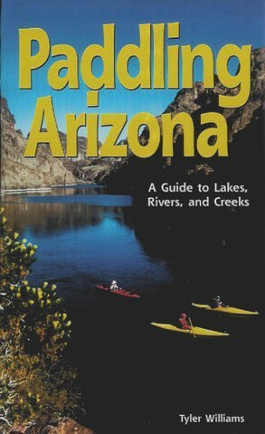 Paddling Arizona by Tyler Williams (2007-01-19) Used - Like New - Wide World Maps & MORE! - Book - Funhog Press - Wide World Maps & MORE!
