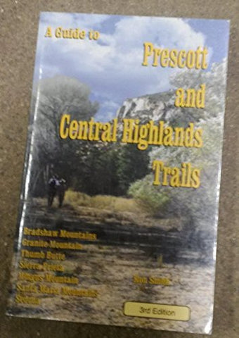 A Guide to Prescott and Central Highlands Trails - Wide World Maps & MORE! - Book - Wide World Maps & MORE! - Wide World Maps & MORE!