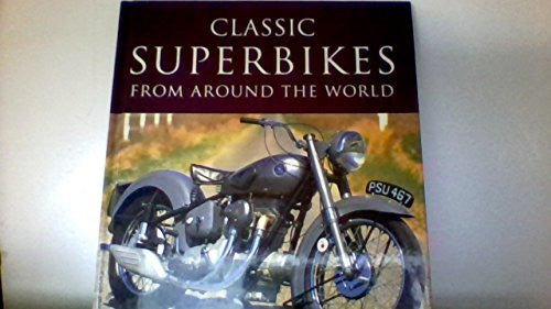 Classic Superbikes from Around the World (Coffee Table Books) - Wide World Maps & MORE! - Book - Wide World Maps & MORE! - Wide World Maps & MORE!