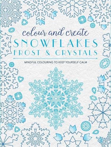 Colour and Create: Snowflakes, Frost and Crystals [Paperback] NA - Wide World Maps & MORE!