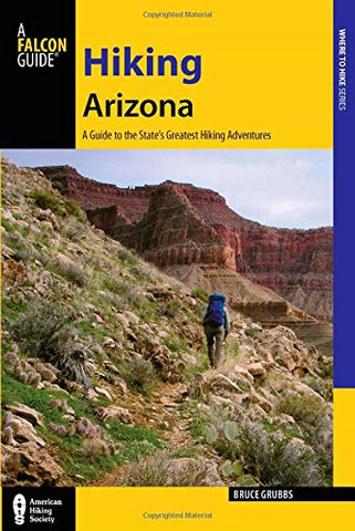 Hiking Arizona: A Guide to the State's Greatest Hiking Adventures (State Hiking Guides Series) - Wide World Maps & MORE! - Book - Globe Pequot Press - Wide World Maps & MORE!