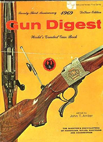 Gun Digest, 23rd Anniversary, 1969 [Paperback] Amber, John T., ed. - Wide World Maps & MORE!