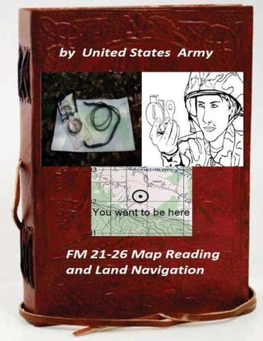 FM 21-26 Map Reading and Land Navigation by:  United States Army - Wide World Maps & MORE! - Book - Wide World Maps & MORE! - Wide World Maps & MORE!