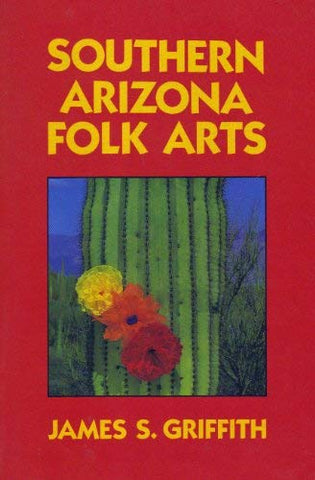 Southern Arizona Folk Arts - Wide World Maps & MORE! - Book - Brand: University of Arizona Press - Wide World Maps & MORE!