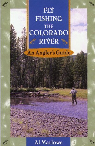 Fly Fishing the Colorado River: An Angler's Guide (The Pruett Series) - Wide World Maps & MORE! - Book - Brand: WestWinds Press - Wide World Maps & MORE!