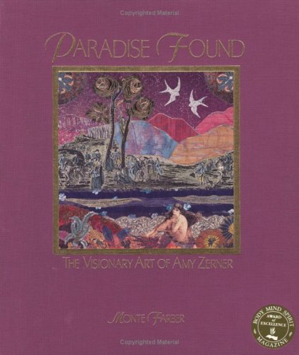 Paradise Found: The Visionary Art of Amy Zerner Farber, Monte; Slivka, Rose and Zerner, Amy - Wide World Maps & MORE!