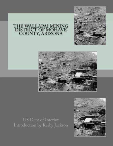 The Wallapai Mining District of Mohave County, Arizona - Wide World Maps & MORE! - Book - Wide World Maps & MORE! - Wide World Maps & MORE!