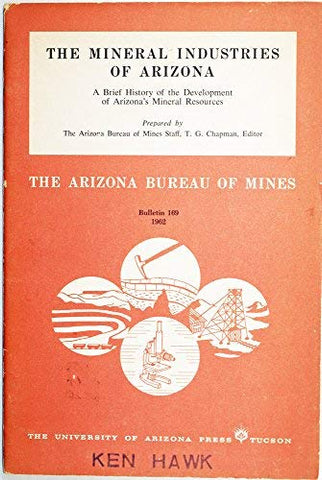 The Mineral Industries of Arizona: A Brief History of the Development of Arizona's Mineral Resources (The Arizona Bureau of Mines, Bulletin 169) - Wide World Maps & MORE! - Book - Wide World Maps & MORE! - Wide World Maps & MORE!