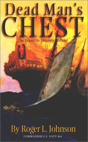 Dead Man's Chest: The Sequel to Treasure Island Johnson, Roger L. - Wide World Maps & MORE!