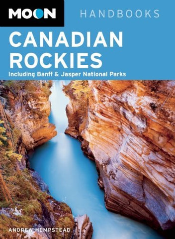Moon Canadian Rockies: Including Banff & Jasper National Parks (Moon Handbooks) - Wide World Maps & MORE! - Book - Wide World Maps & MORE! - Wide World Maps & MORE!