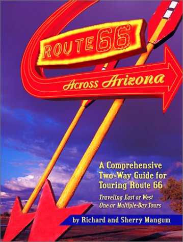 Route 66 Across Arizona : A Comprehensive Two-Way Guide for Touring Route 66 (Arizona and the Southwest) - Wide World Maps & MORE! - Book - Hexagon Pr - Wide World Maps & MORE!