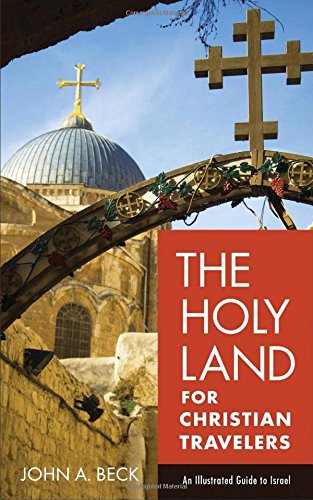 The Holy Land for Christian Travelers: An Illustrated Guide to Israel - Wide World Maps & MORE! - Book - Baker Pub Group/Baker Books - Wide World Maps & MORE!