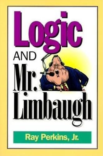 Logic and Mr. Limbaugh: A Dittohead's Guide To Fallacious Reading - Wide World Maps & MORE!