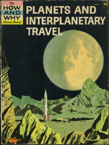 The How and Why Wonder Book of Planets and Interplanetary Travel (How and Why Wonder Books) - Wide World Maps & MORE!