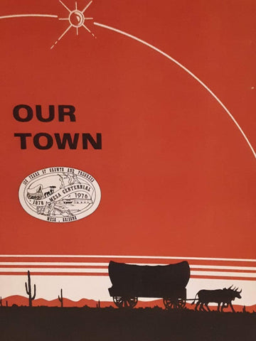 Our Town. Mesa, Arizona. 1878-1978. Centennial Edition - Wide World Maps & MORE! - Book - Wide World Maps & MORE! - Wide World Maps & MORE!