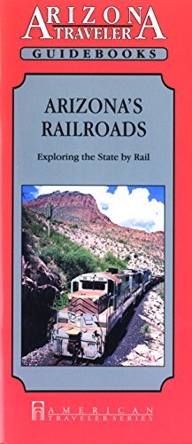Arizona's Railroads: Exploring the State by Rail (Arizona Traveler Guidebooks) - Wide World Maps & MORE! - Book - Brand: Renaissance House Pub - Wide World Maps & MORE!
