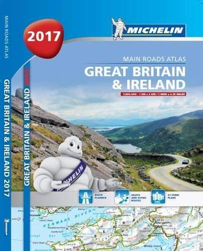 Great Britain & Ireland 2017 (Michelin Tourist and Motoring Atlas) - Wide World Maps & MORE! - Book - Wide World Maps & MORE! - Wide World Maps & MORE!