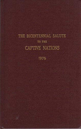 THE BICENTENNIAL SALUTE TO THE CAPTIVE NATIONS: 1976: HOUSE DOCUMENT 94-664, 95th CONGRESS, FIRST SESSION - Wide World Maps & MORE! - Book - Wide World Maps & MORE! - Wide World Maps & MORE!