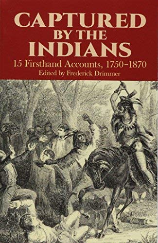 Captured By The Indians: 15 Firsthand Accounts, 1750-1870 - Wide World Maps & MORE! - Book - Wide World Maps & MORE! - Wide World Maps & MORE!