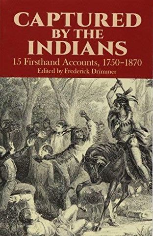 Captured By The Indians: 15 Firsthand Accounts, 1750-1870 - Wide World Maps & MORE! - Book - Wide World Maps & MORE! - Wide World Maps & MORE!