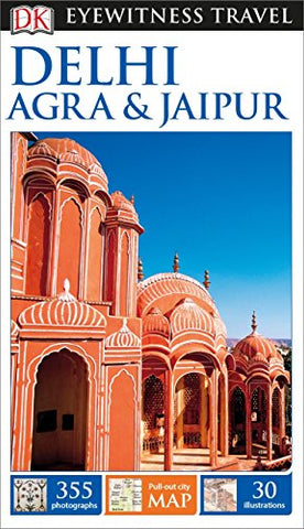 DK Eyewitness Delhi, Agra and Jaipur (Travel Guide) - Wide World Maps & MORE!
