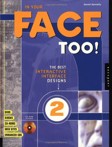 In Your Face Too!: The Best Interactive Interface Designsn Donnelly, Daniel - Wide World Maps & MORE!